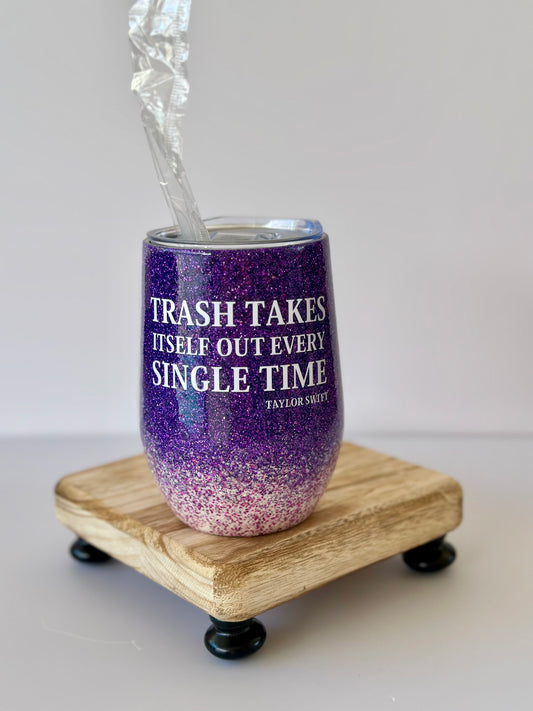 14oz Trash takes itself out wine tumbler